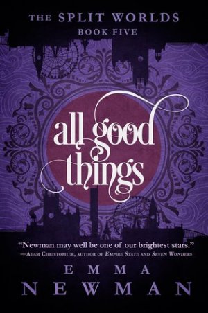 Emma Newman - All Good Things